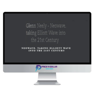 Glenn Neely – Neowave. Taking Elliott Wave into the 21st Century