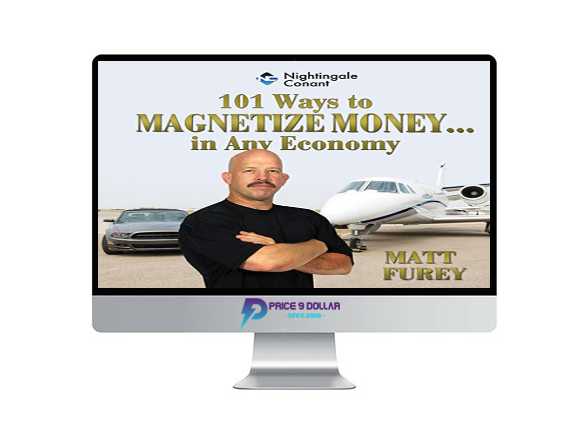 Matt Furey – 101 Ways to Magnetize Money…in Any Economy