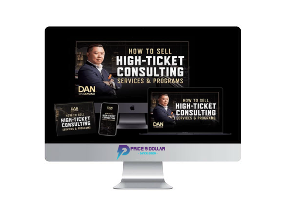 Dan Lok – How To Sell High-Ticket Consulting Services & Programs