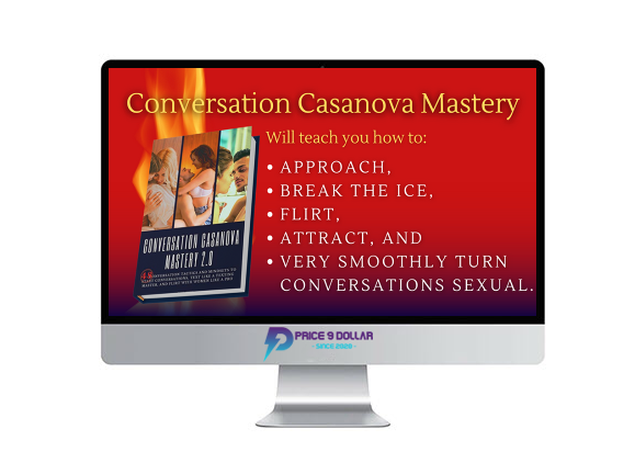 The Conversation Casanova Mastery System The Extended Edition