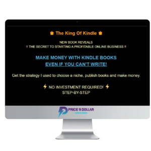The King of Kindle – Make Money with Kindle Books Even if You Can’t Write