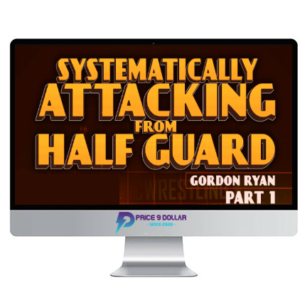 Gordon Ryan – Systematically Attacking From Half Guard
