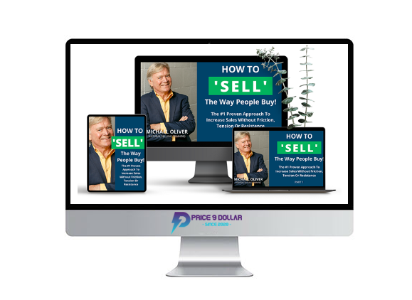 Michael Oliver – How to Sell The Way People Buy