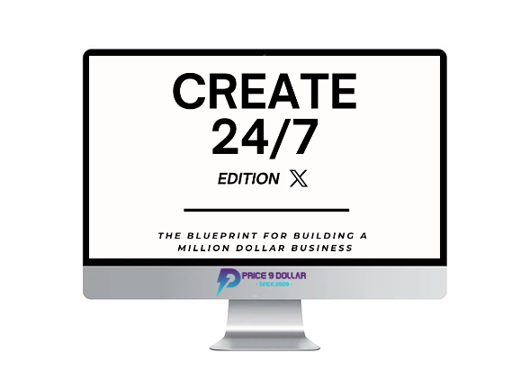 Create 24/7 (Edition X) – The Blueprint for Building a Million Dollar Business