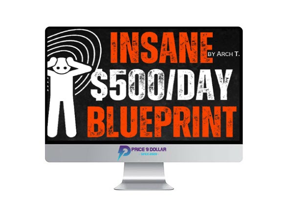 Arch T – INSANE $500/DAY BLUEPRINT