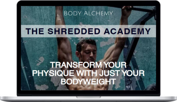 Body Alchemy – The Shredded Academy