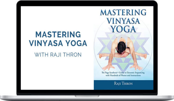 Raji Thron – Mastering Vinyasa Yoga Program
