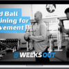 8 Weeks Out – Med Ball Training for Movement