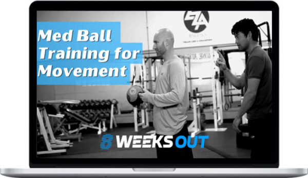 8 Weeks Out – Med Ball Training for Movement