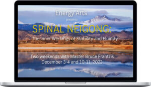 Bruce Frantzis – Spinal Neigong: The Inner Workings of Stability and Fluidity