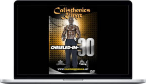 Calisthenics Kingz – Chiseled In 30