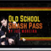 Joe Moreira – Old School Smash Pass Dvd Or Blu-Ray