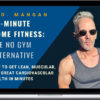 P. D. Mangan – 20-Minute Home Fitness – The No Gym Alternative