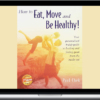 Paul Chek – How to Eat, Move and Be Healthy