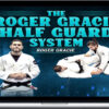 Roger Gracie – The Roger Gracie Half Guard System