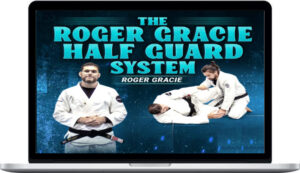 Roger Gracie – The Roger Gracie Half Guard System