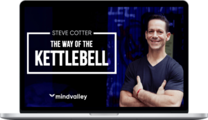 The Way of the Kettlebell – Steve Cotter – MindValley