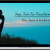 Yoga, Tools for Transformation Relax, Replenish & Revive