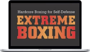 Mark Hatmaker – Extreme Boxing: Hardcore Boxing for Self-Defense