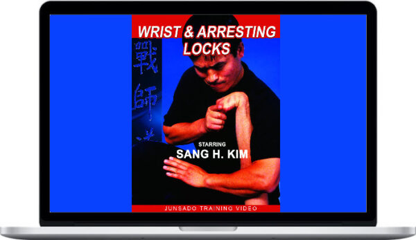 Sang H. Kim – Wrist and Arresting Locks