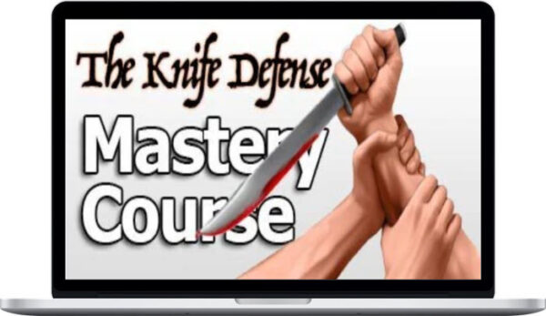 The Knife Defense Mastery Course