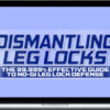 Zach Maslany – Dismantling Leglocks