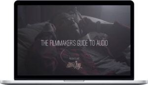 Brenden Bytheway – The Filmmaker’s Guide To Audio