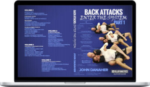 John Danaher – Back Attacks Enter The System