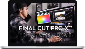 Parker Walbeck – Final Cut Pro X Editing Workflow 2020