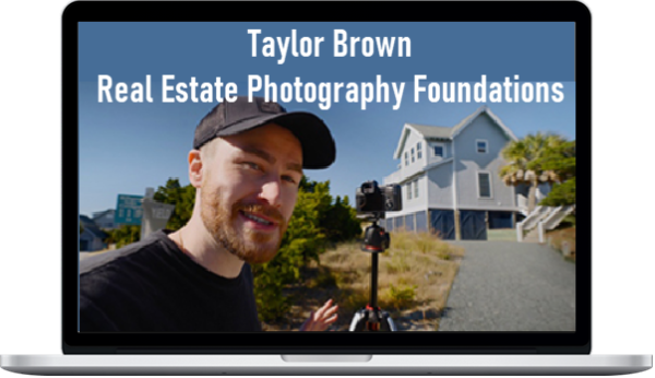 Taylor Brown – Real Estate Photography Foundations