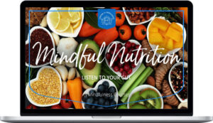 Centre of Excellence – Mindful Nutrition Diploma Course