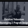 Christian Thibaudeau – Neurotyping 2 Program Design