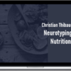 Christian Thibaudeau – Neurotyping 3: Nutrition