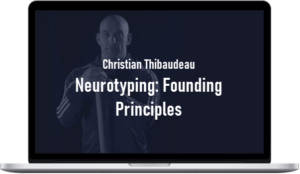 Christian Thibaudeau – Neurotyping: Founding Principles
