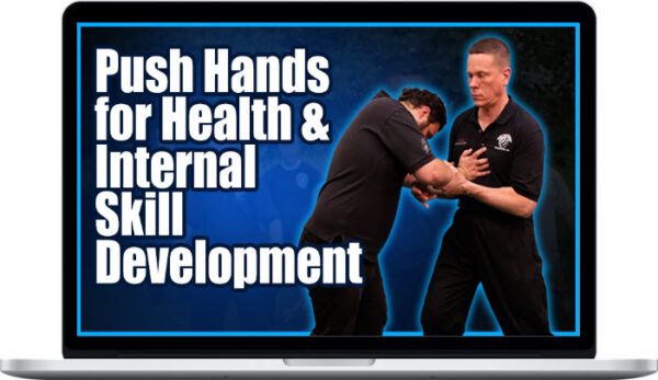 Logan Shaw – Push Hands for Health & Skill Development