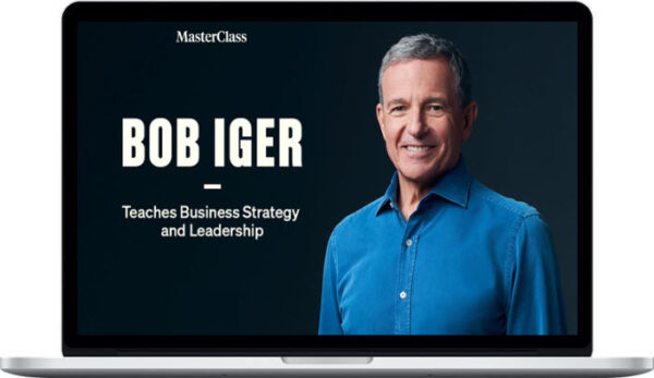 Masterclass – Bob Iger Teaches Business Strategy & Leadership