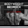 Alexander Cortes – Bodyweight Bedrock – Bodyweight Strength and Muscle Building