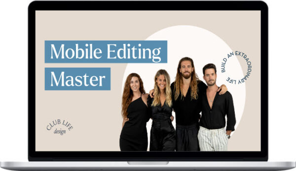 Club Life Design – Mobile Editing Masterclass