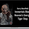 Garry Hearfield – Immortals Blood Heaven’s Energy Tiger Step