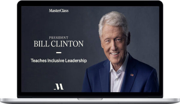 MasterClass – Bill Clinton – Teaches Inclusive Leadership