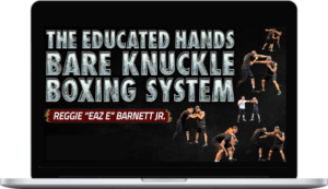 Reggie Barnett Jr – The Educated Hands Bare Knuckle Boxing System