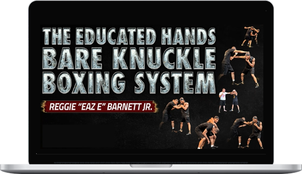 Reggie Barnett Jr – The Educated Hands Bare Knuckle Boxing System