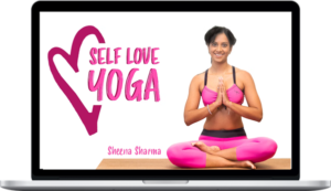 Sheena Sharma – Self Love Yoga