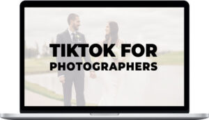 Taylor Jackson – TikTok for Photographers (10K in 2 Weeks)