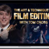 Tom Cross – The Art & Technique of Film Editing