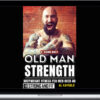 Al Kavadlo – Old Man Strength