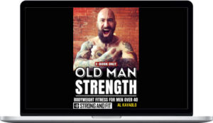 Al Kavadlo – Old Man Strength