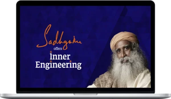 Sadhguru – Inner Engineering (7 Classes and Bonus)