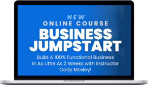 Cody Moxley – The Business Jumpstart Course