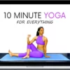 Sheena Sharma – 10 Minute Yoga for Everything